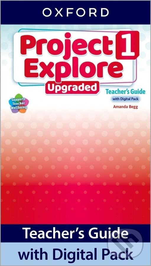 Levně Project Explore Upgraded edition 1 Teacher´s Guide with Digital pack - kniha z kategorie Jazykové učebnice a slovníky