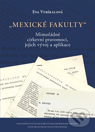 Levně Mexické fakulty (Mimořádné církevní pravomoci, jejich vývoj a aplikace) - kniha z kategorie História kresťanstva
