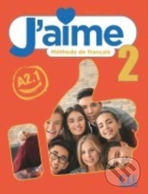 J'aime 2: Niveau A2.1 - Livre de l'eleve koupíte na Martinus.cz