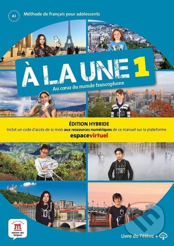 Levně A la une 1 (A1.1) - Édition hybride Livre de l´éleve + Espacevirtuel (12 mois) - kniha z kategorie Jazykové učebnice a slovníky