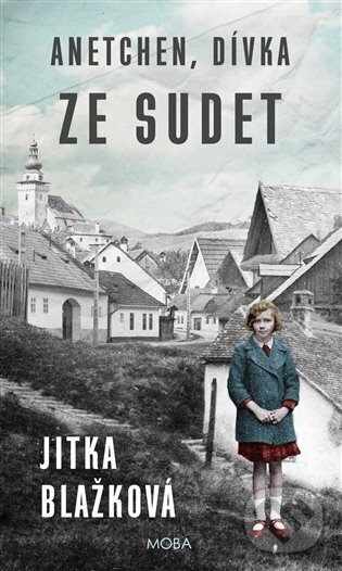 Kniha: Anetchen, dívka ze Sudet (Jitka Blažková)