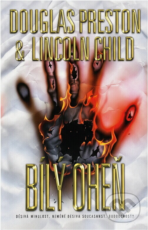 Kniha: Bílý oheň (Douglas J. Preston a Lincoln Child). BB/art, 2017