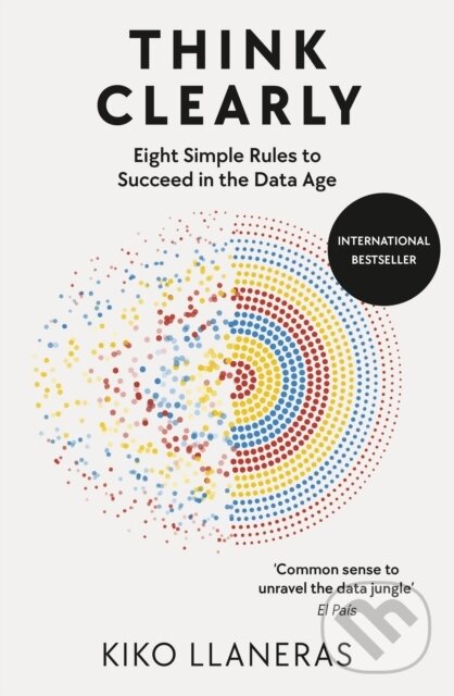 Levně Think Clearly (Eight Simple Rules to Succeed in the Data Age) - kniha z kategorie Humanitné a spoločenské vedy