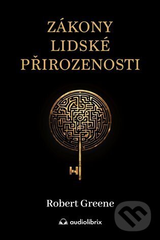 Kniha: Zákony lidské přirozenosti (Robert Greene). Audiolibrix, 2024