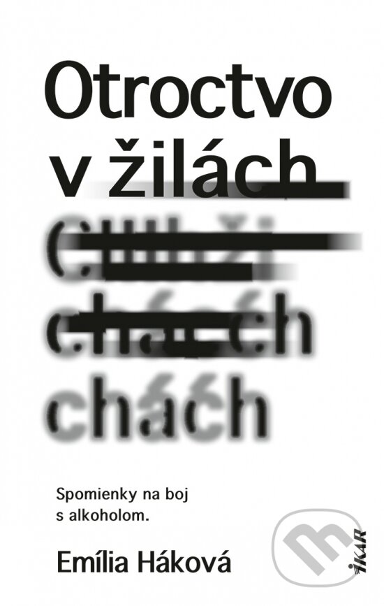 Levně Otroctvo v žilách (Spomienky na boj s alkoholom) - Emília Háková - kniha z kategorie Psychológia