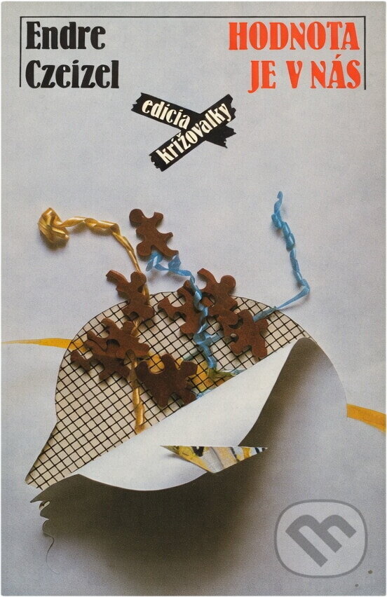Kniha: Hodnota je v nás (Endre Czeizel). Smena, 1990