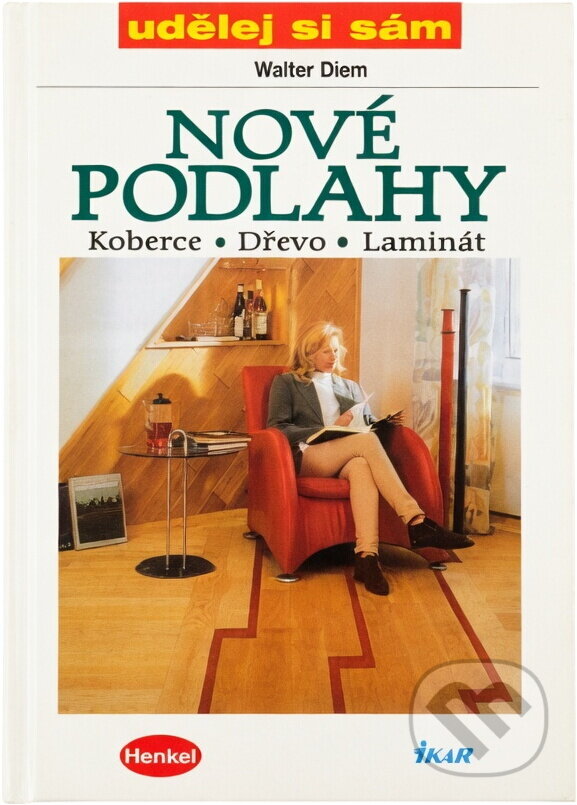 Kniha: Nové podlahy : koberce, dřevo, laminát (Walter Diem). Ikar, 1998