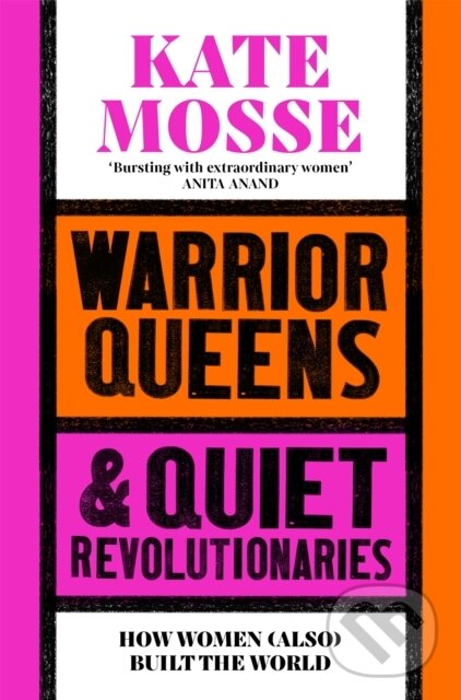 Levně Warrior Queens & Quiet Revolutionaries (How Women (Also) Built the World) - kniha z kategorie Životopisy, reportáže a myšlienky