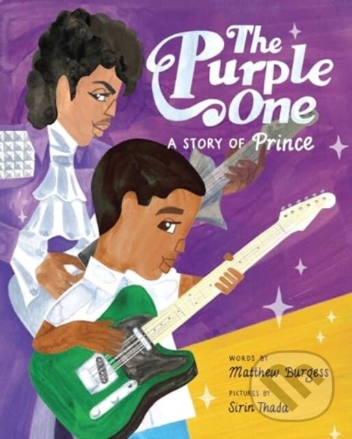 Levně The Purple One (A Story of Prince) - Matthew Burgess, Sirin Thada (ilustrátor) - kniha z kategorie Hudba