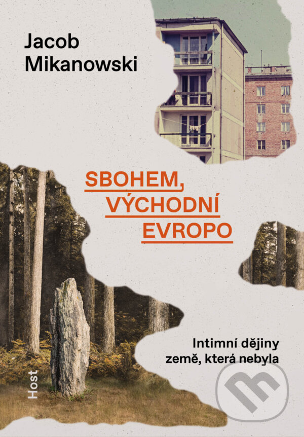 E-kniha: Sbohem, východní Evropo (Jacob Mikanowski). Host, 2024