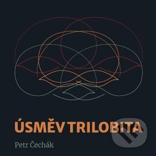 Úsměv trilobita - Petr Čechák