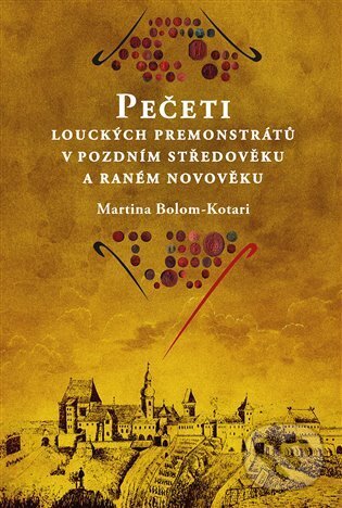 Pečeti louckých premonstrátů v pozdním středověku a raném novověku koupíte na Martinus.cz