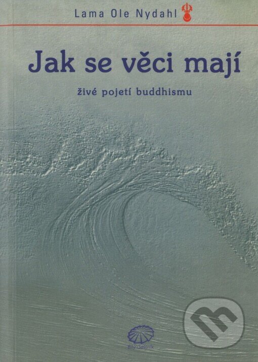 Kniha: Jak se věci mají (Ole Nydahl). Společnost diamantové cesty, 1999
