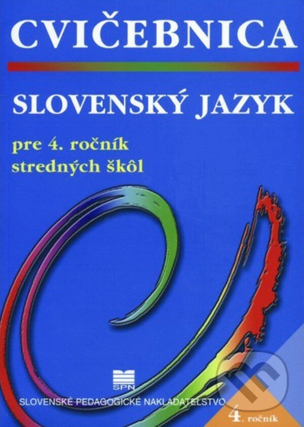 Levně Cvičebnica zo slovenského jazyka pre 4. ročník stredných škôl - kniha z kategorie Stredné školy