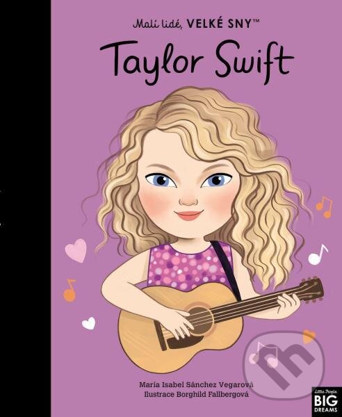 Levně Taylor Swift (český jazyk) - Maria Isabel Sanchez Vegara, Borghild Fallberg (ilustrátor) - kniha z kategorie Naučné knihy