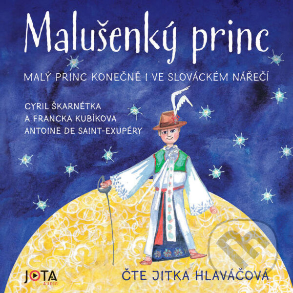 Audiokniha: Malušenký princ (Antoine de Saint-Exupéry, Cyril Škarnétka a Francka Kubíkova). Jota, 2025