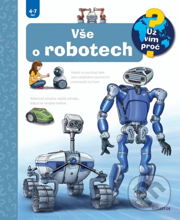 Kniha: Vše o robotech (Andrea Erne). Albatros CZ, 2025
