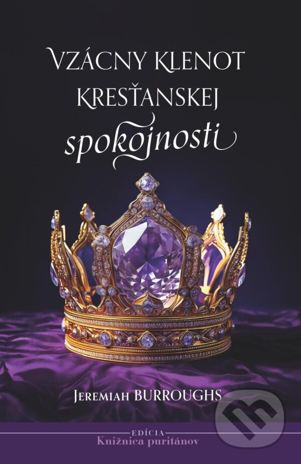 Levně Vzácny klenot kresťanskej spokojnosti - Jeremiah Burroughs - kniha z kategorie História kresťanstva