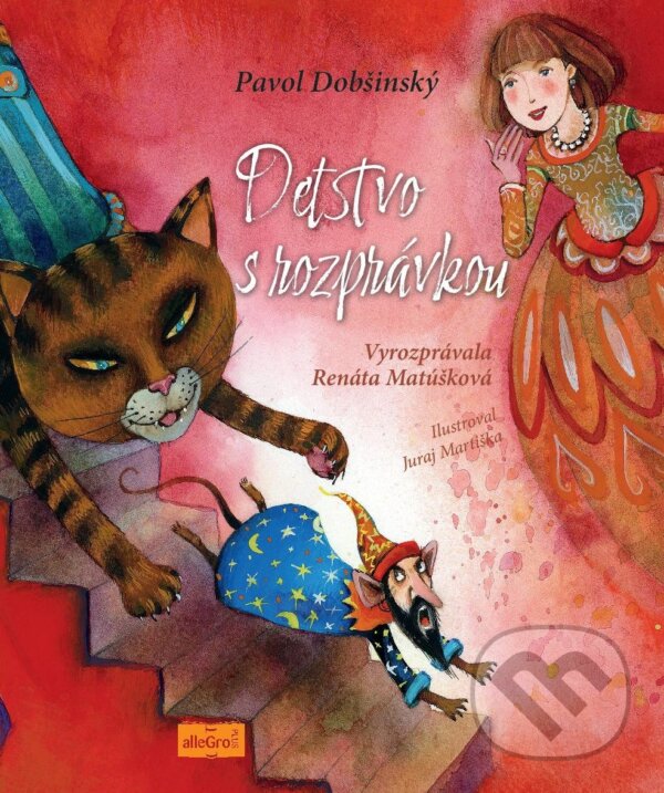 Levně Detstvo s rozprávkou - Pavol Dobšinský, Juraj Martiška (ilustrátor), Renáta Matúšková - kniha z kategorie Rozprávky