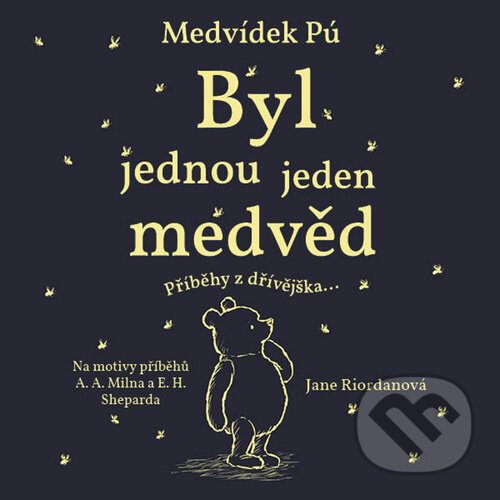 Levně Medvídek Pú Byl jednou jeden medvěd (Příběhy z dřívějška...) - audiokniha z kategorie Rozprávky