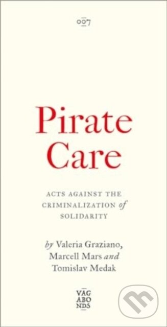 Levně Pirate Care (Acts Against the Criminalization of Solidarity) - kniha z kategorie Psychológia