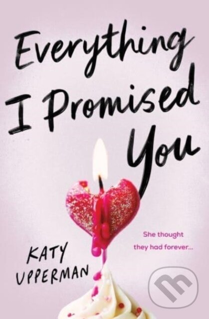Levně Everything I Promised You - Katy Upperman - kniha z kategorie Romantické