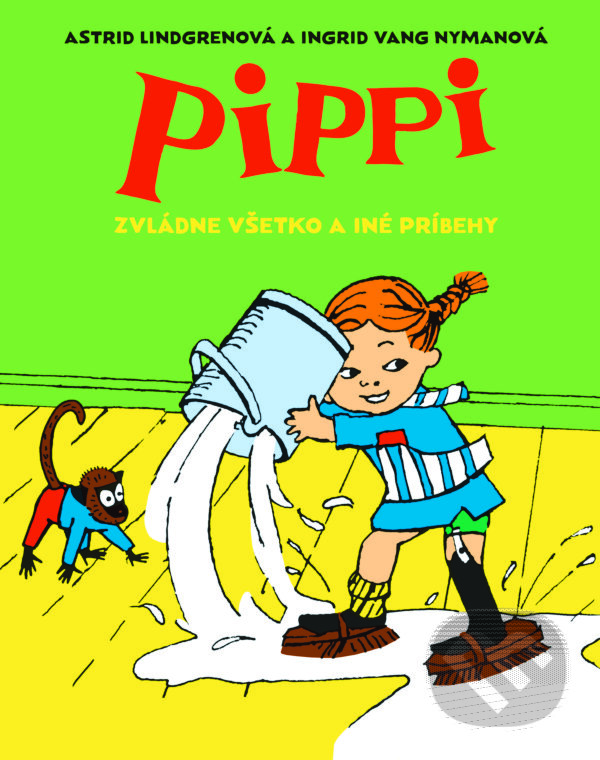 Levně Pippi zvládne všetko a iné príbehy - Astrid Lindgren, Ingrid Vang Nymanová (ilustrátor) - kniha z kategorie Komiksy