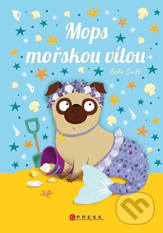 Levně Mops mořskou vílou - Bella Swift - kniha z kategorie Beletria