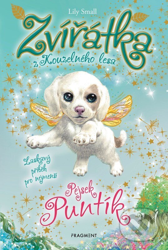 Kniha: Zvířátka z Kouzelného lesa: Pejsek Puntík (Lily Small). Nakladatelství Fragment, 2025