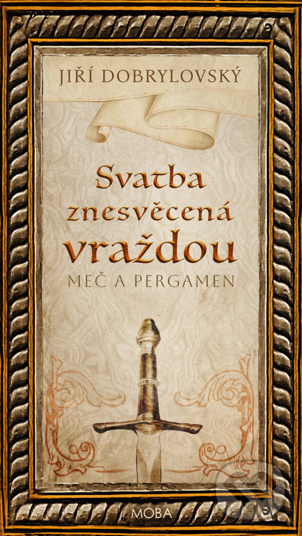 E-kniha: Svatba znesvěcená vraždou - Meč a pergamen (Jiří Dobrylovský). Moba, 2025