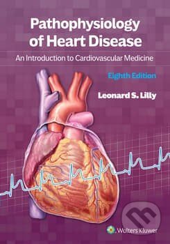 Levně Pathophysiology of Heart Disease (An Introduction to Cardiovascular Medicine) - kniha z kategorie Kardiológia a Angiológia
