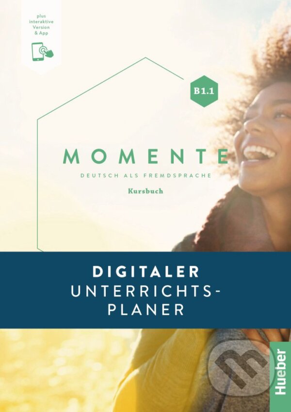 Levně Momente B1.1 Add-on zum Kursbuch auf Hueber interaktiv: Digitaler Unterrichtsplaner - kniha z kategorie Jazykové učebnice a slovníky
