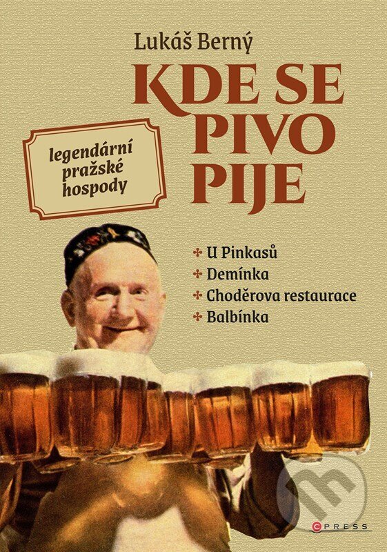 Levně Kde se pivo pije: legendární pražské hospody - Lukáš Berný - kniha z kategorie Vojenstvo