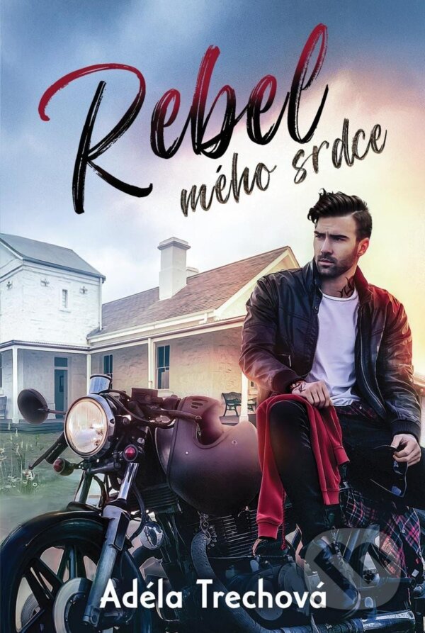 Levně Rebel mého srdce (I rebel může mít něžné srdce a být tím pravým) - kniha z kategorie Romantické
