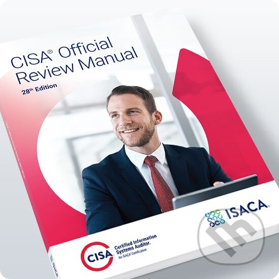 Kniha: CISA Official Review Manual, 28th Edition 2024 (Isaca)
