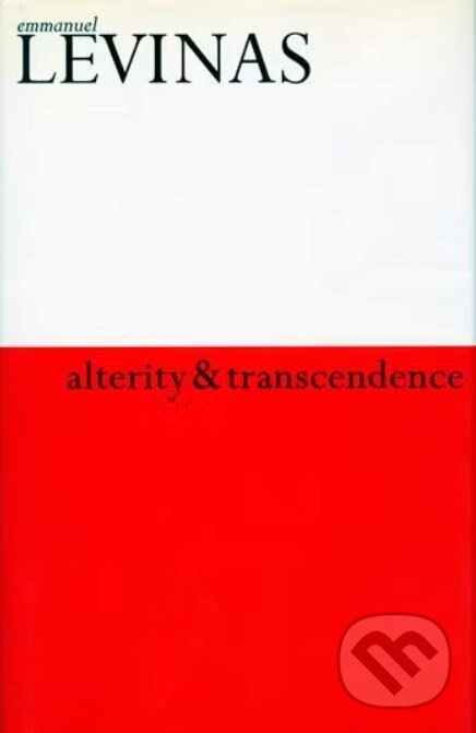 Kniha: Alterity and Transcendence (Emmanuel Lévinas)