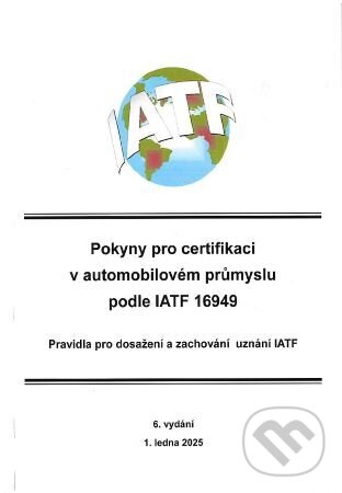 Levně Pokyny pro certifikaci v automobilovém průmyslu podle IATF 16949 - kniha z kategorie Elektrotechnika