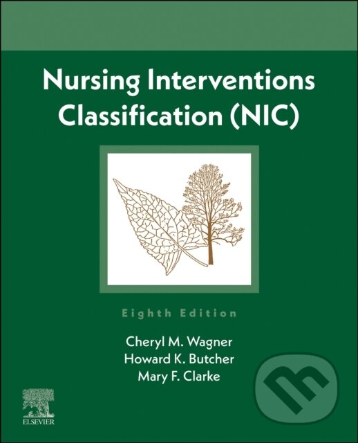 Kniha: Nursing Interventions Classification (NIC) (Howard K. Butcher, Cheryl M. Wagner a Mary F Clarke)