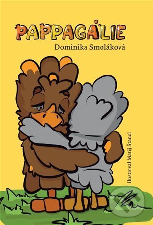 Levně Pappagálie - Dominika Smoláková - kniha z kategorie Rozprávky