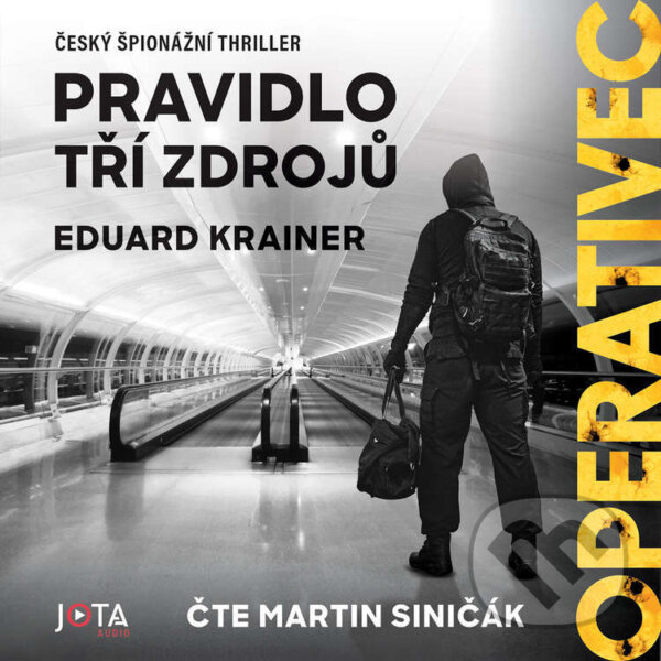 Audiokniha: Operativec: Pravidlo tří zdrojů (Eduard Krainer). Jota, 2025