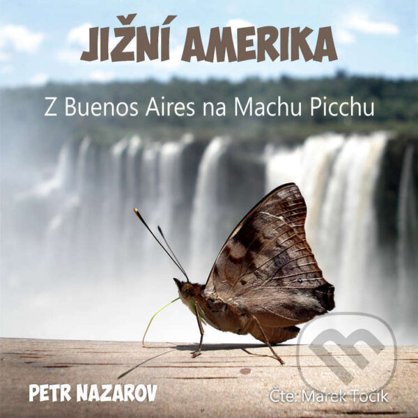 Audiokniha: Jižní Amerika (Petr Nazarov). Petr Nazarov, 2022
