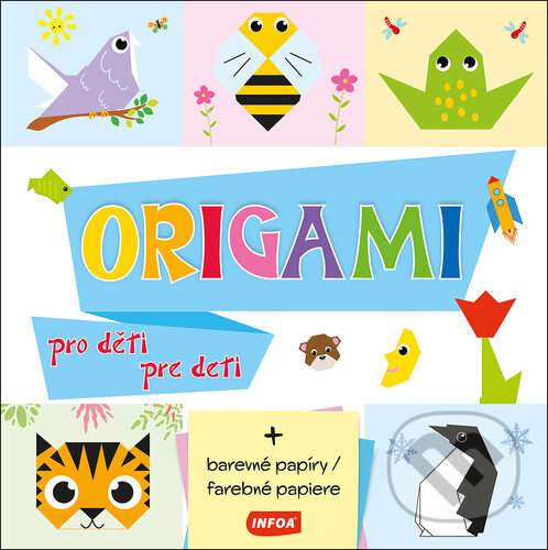Levně Origami pro děti/pre deti (+ barevné papíry/farebné papiere) - kniha z kategorie Vystrihovanie