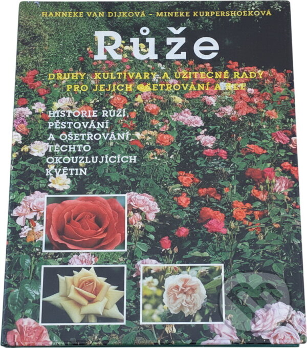 Kniha: Růže (Hanneke van Dijk). Rebo, 2002