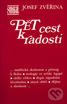 Pět cest k radosti - Josef Zvěřina, Vyšehrad, 2003