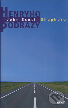 Levně Henryho podrazy - Scott John Shepherd - kniha z kategorie Beletria