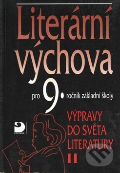 Levně Literární výchova pro 9. ročník základní školy (Výpravy do světa literatury II.)