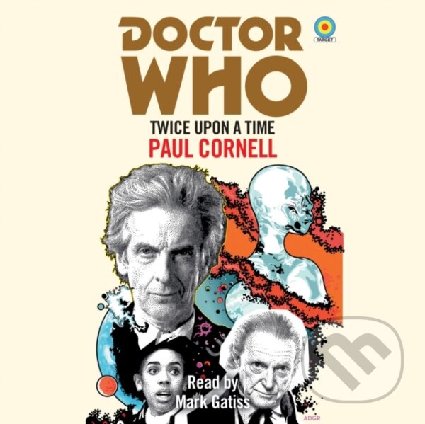 Levně Dr Who Twice Upon A Time Unabridged Cds (12th Doctor Novelisation) - audiokniha z kategorie Sci-fi