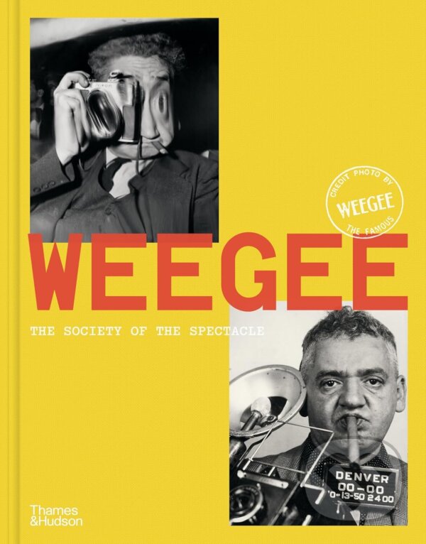 Levně Weegee (Society of the Spectacle) - Clement Cheroux - kniha z kategorie Fotografie