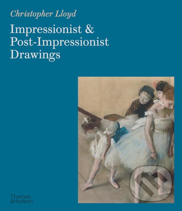 Levně Impressionist and Post-Impressionist Drawings - Christopher Lloyd - kniha z kategorie Maliarstvo a sochárstvo