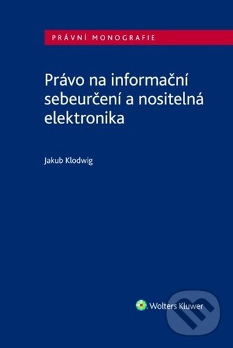 Právo na informační sebeurčení a nositelná elektronika koupíte na Martinus.cz